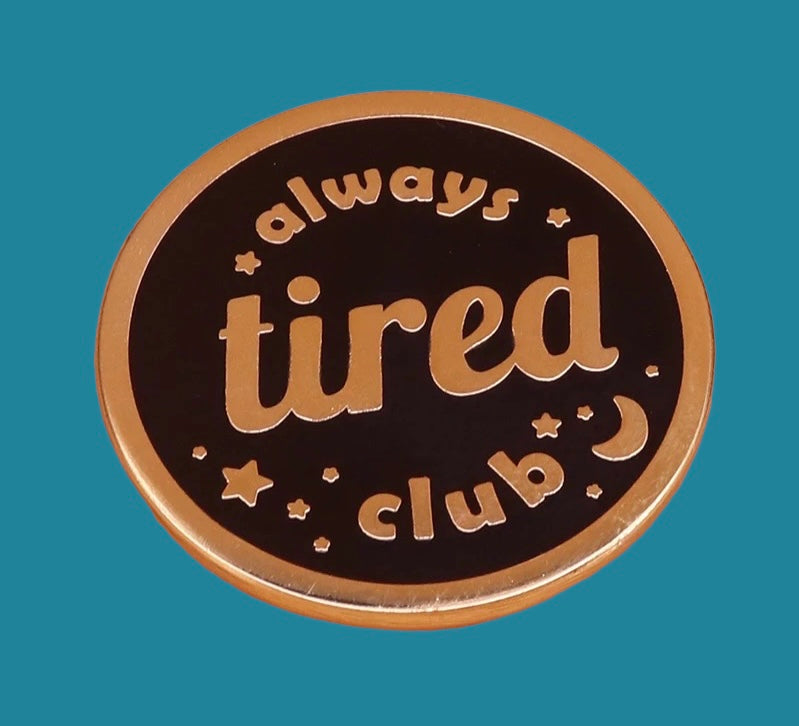 Always tired club